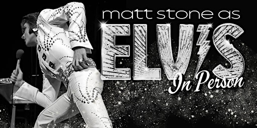 Hauptbild für "ELVIS: In Person" Starring Matt Stone Live In Tifton, GA