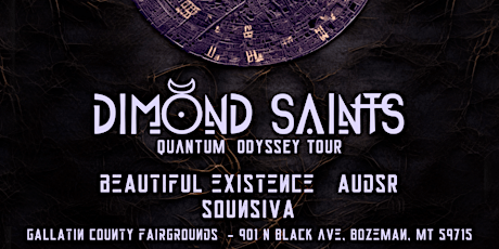 Dimond Saints - Quantum Odyssey Tour - BOZEMAN primary image