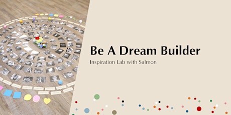 Inspiration Lab - Be A Dream Builder 成為夢想實踐家 | Info Session primary image