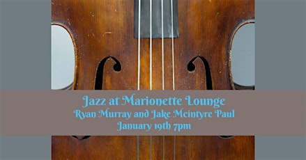 Imagem principal de Jazz at Marionette Lounge with Ryan Murray and Jake Mcintyre Paul