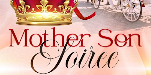 "A Kings First Queen" Mother Son Soiree primary image