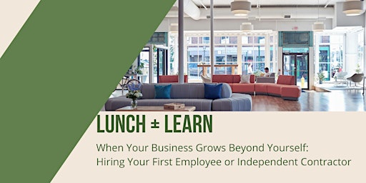 LUNCH + LEARN: When Your Business Grows Beyond Yourself primary image