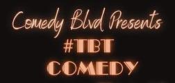 Primaire afbeelding van Thursday, May 23rd, 8:30 PM - TBT Comedy! Comedy Blvd!