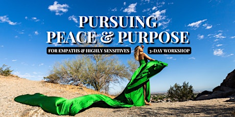 Pursuing Peace & Purpose for Empaths & Highly Sensitives - Live Online