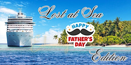 Lost at Sea - Father's Day Edition
