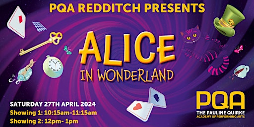 Primaire afbeelding van PQA Redditch presents Alice in Wonderland!