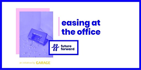 Primaire afbeelding van Future Forward: Easing at the Office