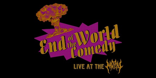 Immagine principale di END OF THE WORLD COMEDY - A PRO DROP-IN SHOW 