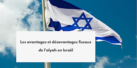 Les avantages et désavantages fiscaux de l'alyah en Israël primary image