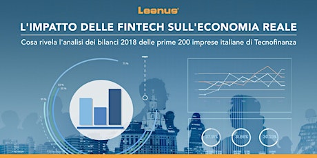 Immagine principale di L'Impatto delle Fintech sull'economia reale: cosa rivela l'analisi dei bilanci 2018 delle prime 200 imprese italiane di Tecnofinanza 