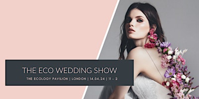 The ECO Wedding Show - London primary image