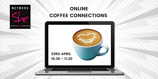 Imagen principal de Network She Coffee Connections (Online) -  April 2024