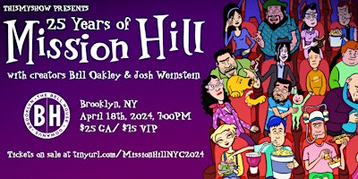 Immagine principale di 25 Years of Mission Hill w/ Creators Bill Oakley and Josh Weinstein 