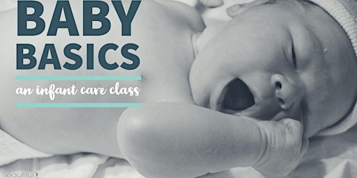 Primaire afbeelding van Beautiful Birth Choices Baby Basics: An Infant Care Class - April 6, 2024