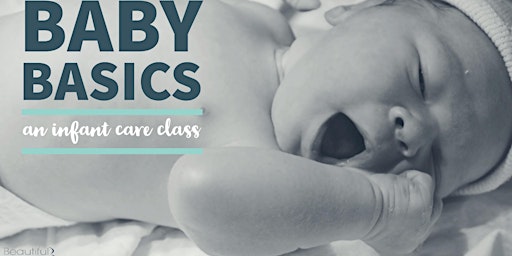 Primaire afbeelding van Beautiful Birth Choices Baby Basics: An Infant Care Class - June 22, 2024
