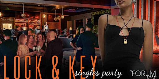 PHOENIX VALENTINE Lock & Key Singles Party Ages 24-49 at The Forum Lounge primary image