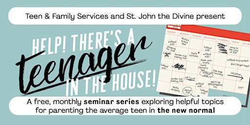 Imagen principal de Help! There's a Teenager in the House Parent Seminar Series