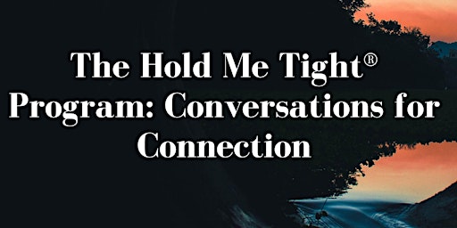 The Hold Me Tight Program: Conversations for Connection  primärbild