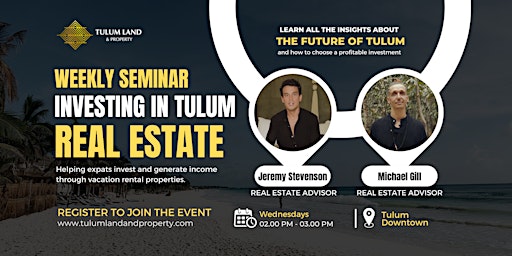 Hauptbild für All About Investing in Tulum Real Estate | Weekly Seminar