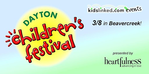 Dayton-Beavercreek Children’s Festival- Event Registration (4:30PM- 8PM) primary image
