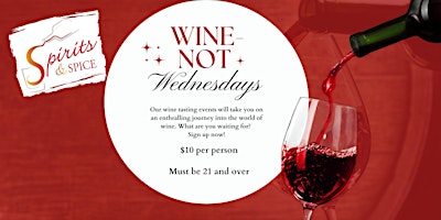 Imagen principal de Wine-Not Wednesdays - Spirits & Spice Chicago Wine Tasting