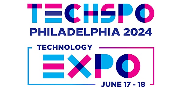 TECHSPO Philadelphia 2024 Technology Expo (Internet ~ AdTech ~ MarTech)