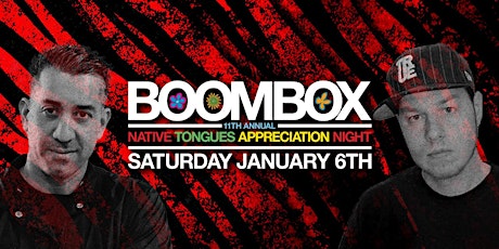 BOOMBOX 11TH ANNUAL NATIVE TONGUES APPRECIATION NIGHT [SAT.1/6] primary image