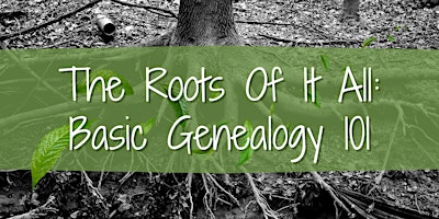 Hauptbild für The Roots of It All: Basic Genealogy 101