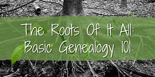 Primaire afbeelding van The Roots of It All: Basic Genealogy 101