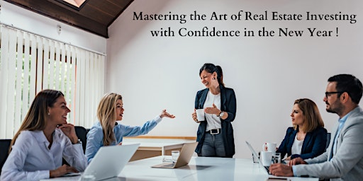 Primaire afbeelding van Mastering the Art of Real Estate Investing with Confidence in the New Year