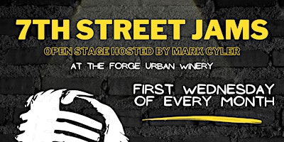 Imagen principal de 7th Street Jams (Open Stage Hosted By Mark Cyler) At The Forge Urban Winery