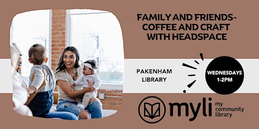 Image principale de Family and Friends - Coffee and Craft @ Pakenham Library