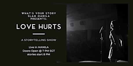 What's Your Story SLAM Manila : Love Hurts