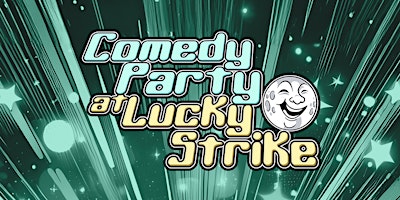 Imagem principal do evento Comedy Party @ Lucky Strike (Fenway)