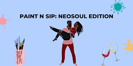 Paint N Sip: Neosoul Edition primary image