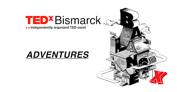 TEDxBismarck Adventures