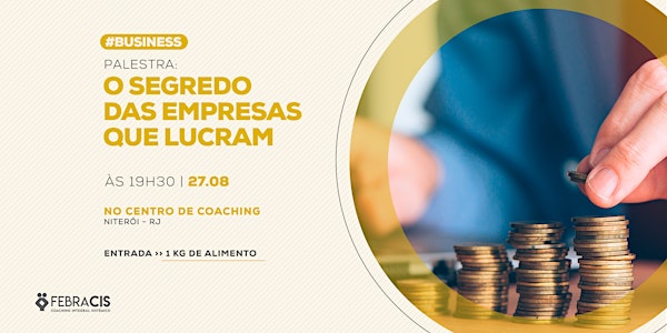 [NITERÓI/RJ] Palestra Gratuita - O SEGREDO DAS EMPRESAS QUE LUCRAM