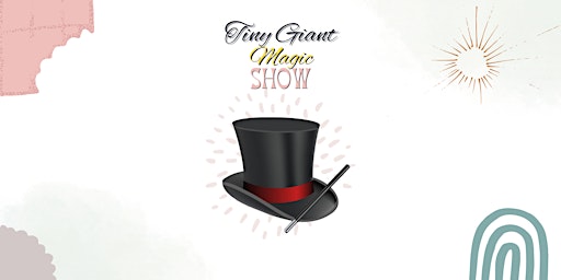 Imagem principal do evento Tiny Giant Magic Show
