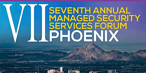 Seventh Annual Managed Security Services Forum Phoenix  primärbild