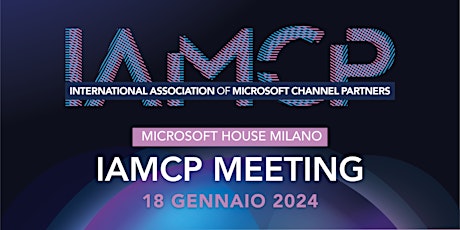 Immagine principale di IAMCP Meeting in Microsoft House | 18 gennaio 2024 