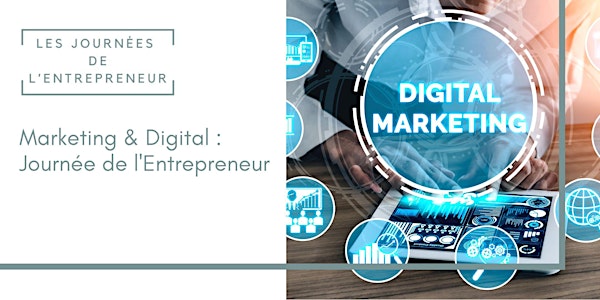 Marketing & Digital : Journée de l'Entrepreneur