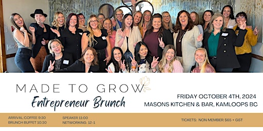 KAMLOOPS Made to Grow Womens' Entrepreneurial Networking Brunch primary image