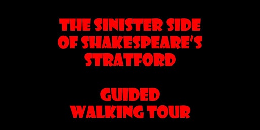 The Sinister Side of Shakespeare's Stratford - Guided Walk primary image