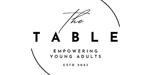 Imagem principal de THE TABLE: EMPOWERING YOUNG ADULTS