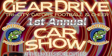 The Tri-City Gators Football and Cheer 1st Annual "GEAR DRIVE"  Car Show!