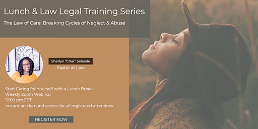 Image principale de Lunch & Law Legal Training Series: Breaking Cycles of Neglect & Abuse