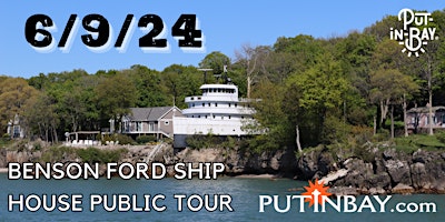 Primaire afbeelding van Put-in-Bay's Benson Ford Ship House Fundraiser Tour June 9th, 2024