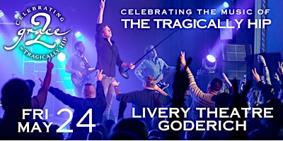 Primaire afbeelding van Grace, 2 - Celebrating The Music of The Tragically Hip - GODERICH, ON