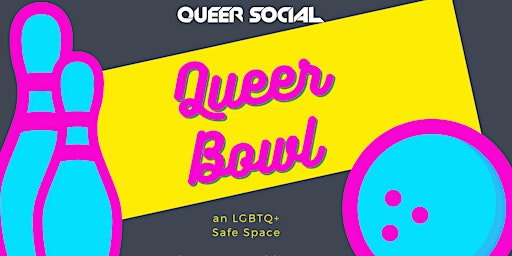 Primaire afbeelding van Queer Bowl: PRIDE EDITION: LGBTQ bowling night & Social mixer!
