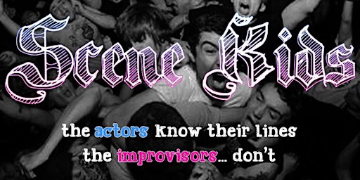 Immagine principale di Scene Kids - Improv Comedy Show 